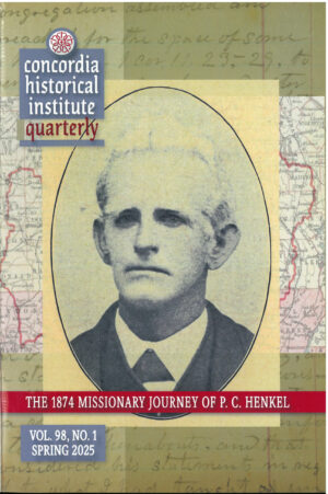 Concordia Historical Institute Quarterly Volume 98 Number 1